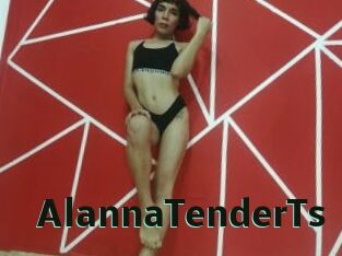 AlannaTenderTs