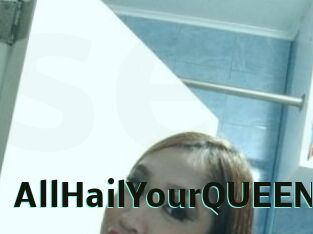 AllHailYourQUEEN