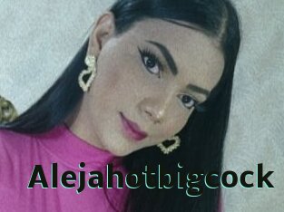 Alejahotbigcock