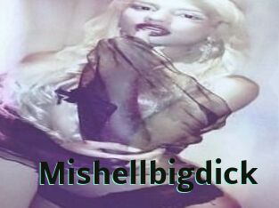 Mishellbigdick