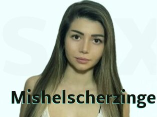 Mishelscherzinge