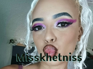 Misskhetniss