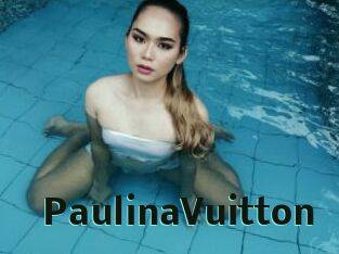 PaulinaVuitton