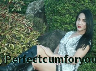 Perfectcumforyou