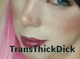 TransThickDick