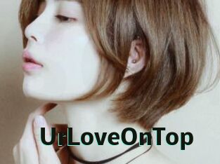 UrLoveOnTop