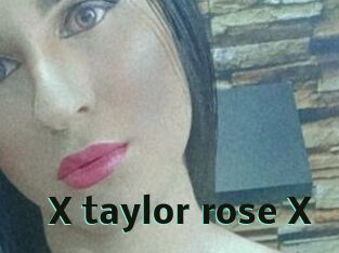 X_taylor_rose_X