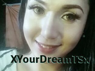 XYourDreamTSx